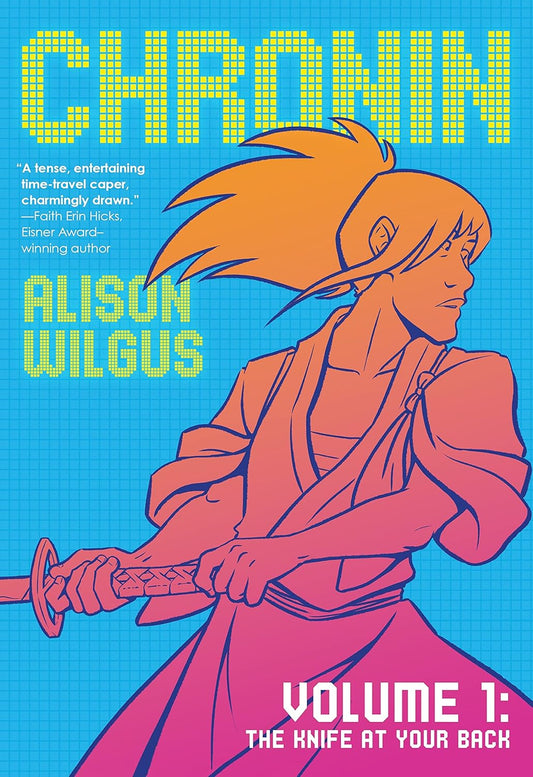 Chronin Volume 1: The Knife at Your Back (Chronin, 1) Wilgus, Benjamin A.