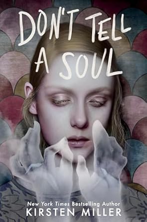 Don't Tell a Soul [Hardcover] Miller, Kirsten