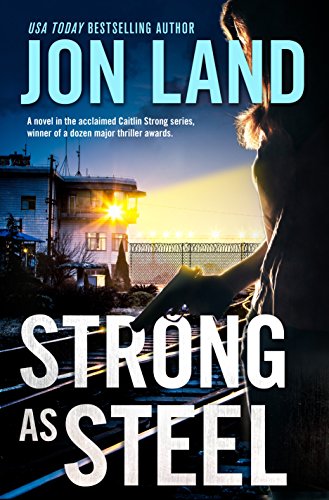 Strong As Steel: A Caitlin Strong Novel (Caitlin Strong Novels, 10) Land, Jon