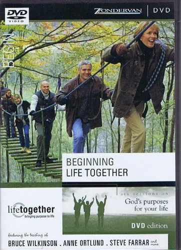Doing Life Together: Beginning Life Together, Six Sessions on God's Purposes for your life