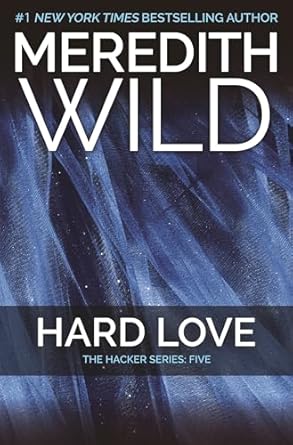 Hard Love: The Hacker Series #5 [Paperback] Wild, Meredith