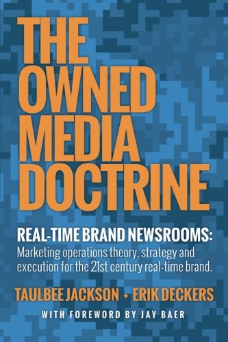 The Owned Media Doctrine: Marketing Operations Theory, Strategy, and Execution for the 21st Century Real-Time Brand