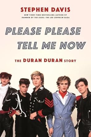 Please Please Tell Me Now: The Duran Duran Story [Paperback] Davis, Stephen
