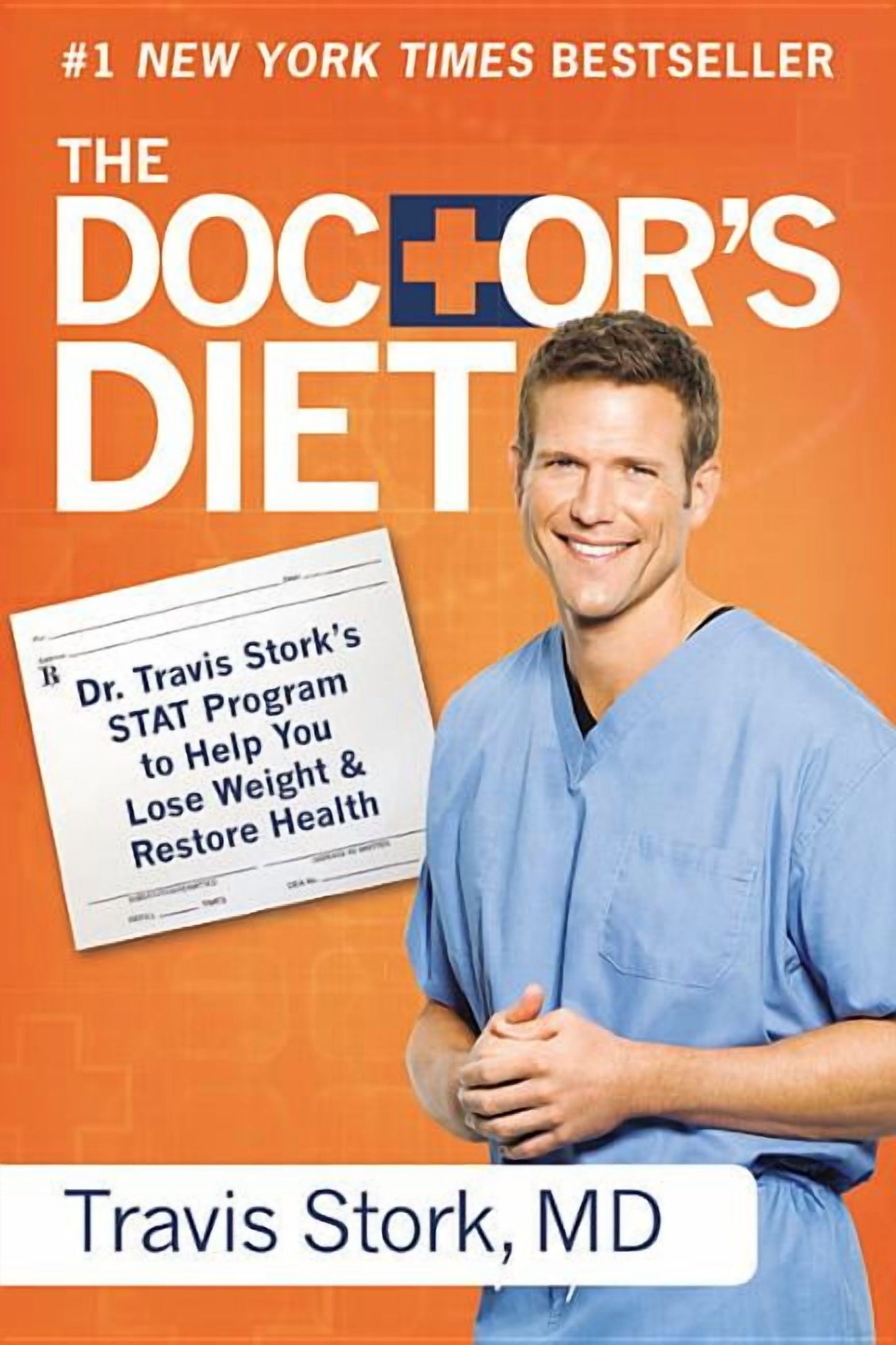 The Doctor's Diet : Dr. Travis Stork's STAT Program to Help You Lose Weight & Restore Health (Paperback)