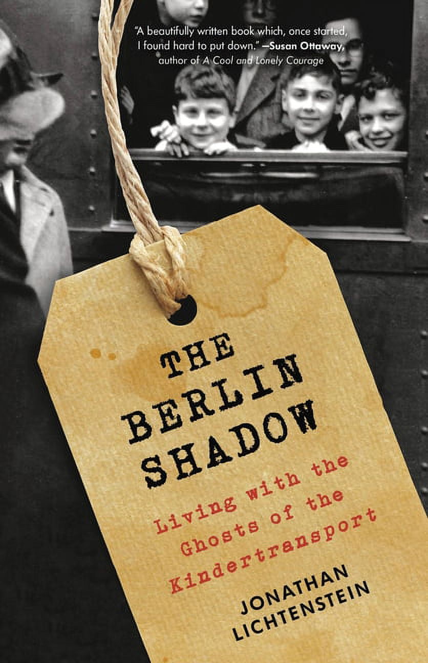 The Berlin Shadow: Living with the Ghosts of the Kindertransport, (Hardcover)