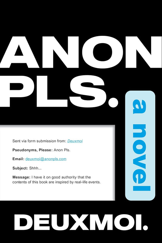 Anon Pls.: A Novel [Hardcover] Deuxmoi