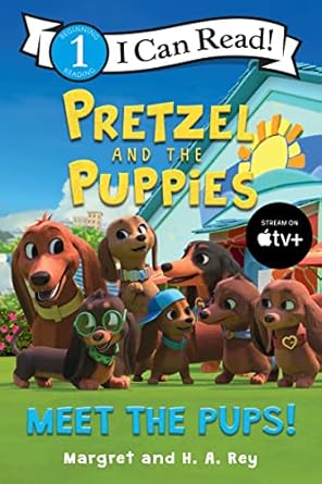 Pretzel and the Puppies: Meet the Pups! (I Can Read Level 1) [Hardcover] Rey, Margret and Rey, H. A.