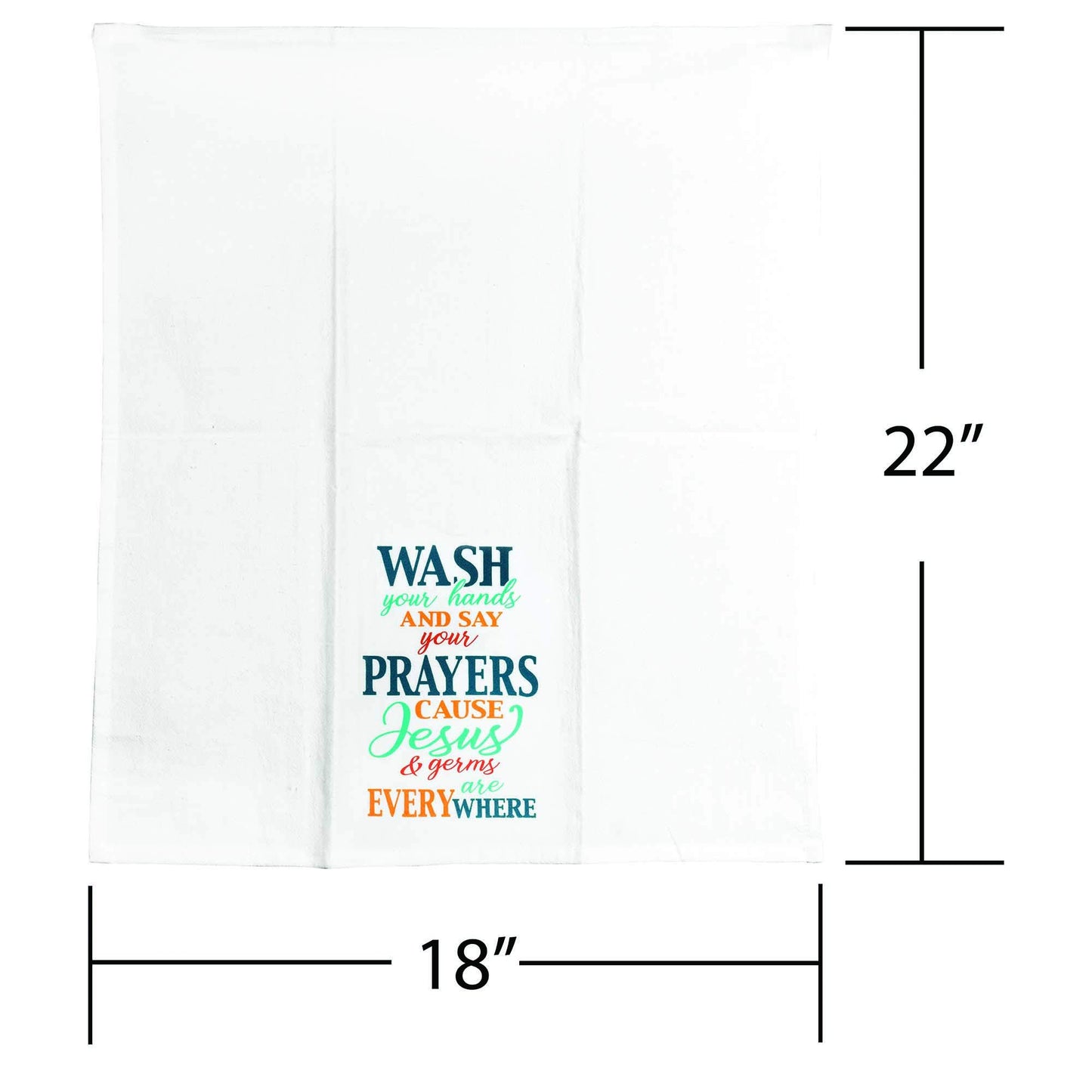 Wash Your Hands Say Prayers White 22 x 18 Cotton Fabric Flour Sack Dish Towel
