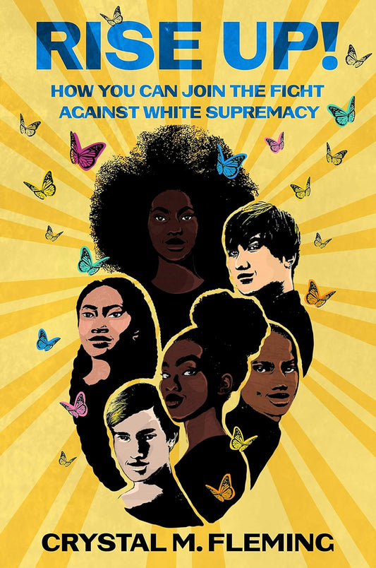 Rise Up!: How You Can Join the Fight Against White Supremacy [Hardcover] Fleming, Crystal Marie