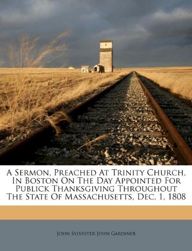 A Sermon, Preached At Trinity Church, In Boston