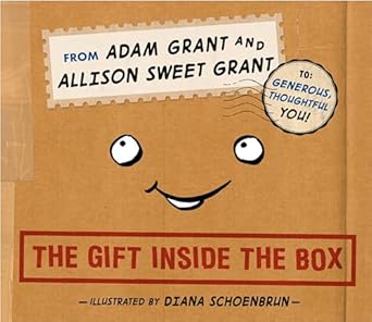 The Gift Inside the Box [Hardcover] Grant, Adam; Grant, Allison Sweet and Schoenbrun, Diana