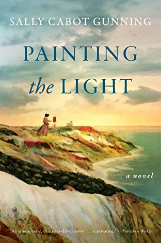 Painting the Light: A Novel [Paperback] Gunning, Sally Cabot