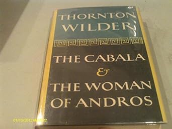 The Cabala and the Woman of Andros: Two Novels [Paperback] Wilder, Thornton