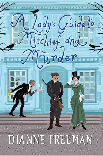 A Lady's Guide to Mischief and Murder (A Countess of Harleigh Mystery) [Hardcover] Freeman, Dianne