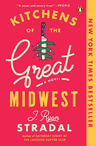 Kitchens of the Great Midwest: A Novel [Paperback] Stradal, J. Ryan