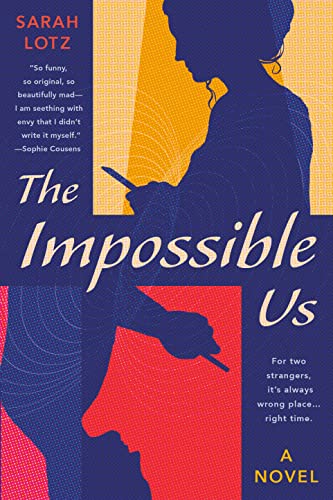The Impossible Us [Paperback] Lotz, Sarah