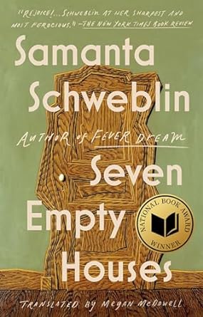 Seven Empty Houses (National Book Award Winner) [Hardcover] Schweblin, Samanta and McDowell, Megan