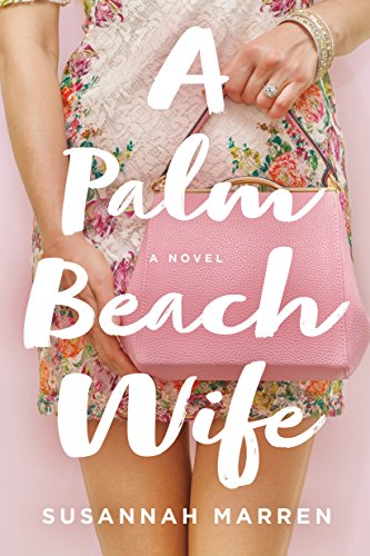 A Palm Beach Wife: A Novel (Palm Beach Novels, 1) [Paperback] Marren, Susannah