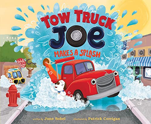 Tow Truck Joe Makes a Splash [Hardcover] Sobel, June and Corrigan, Patrick