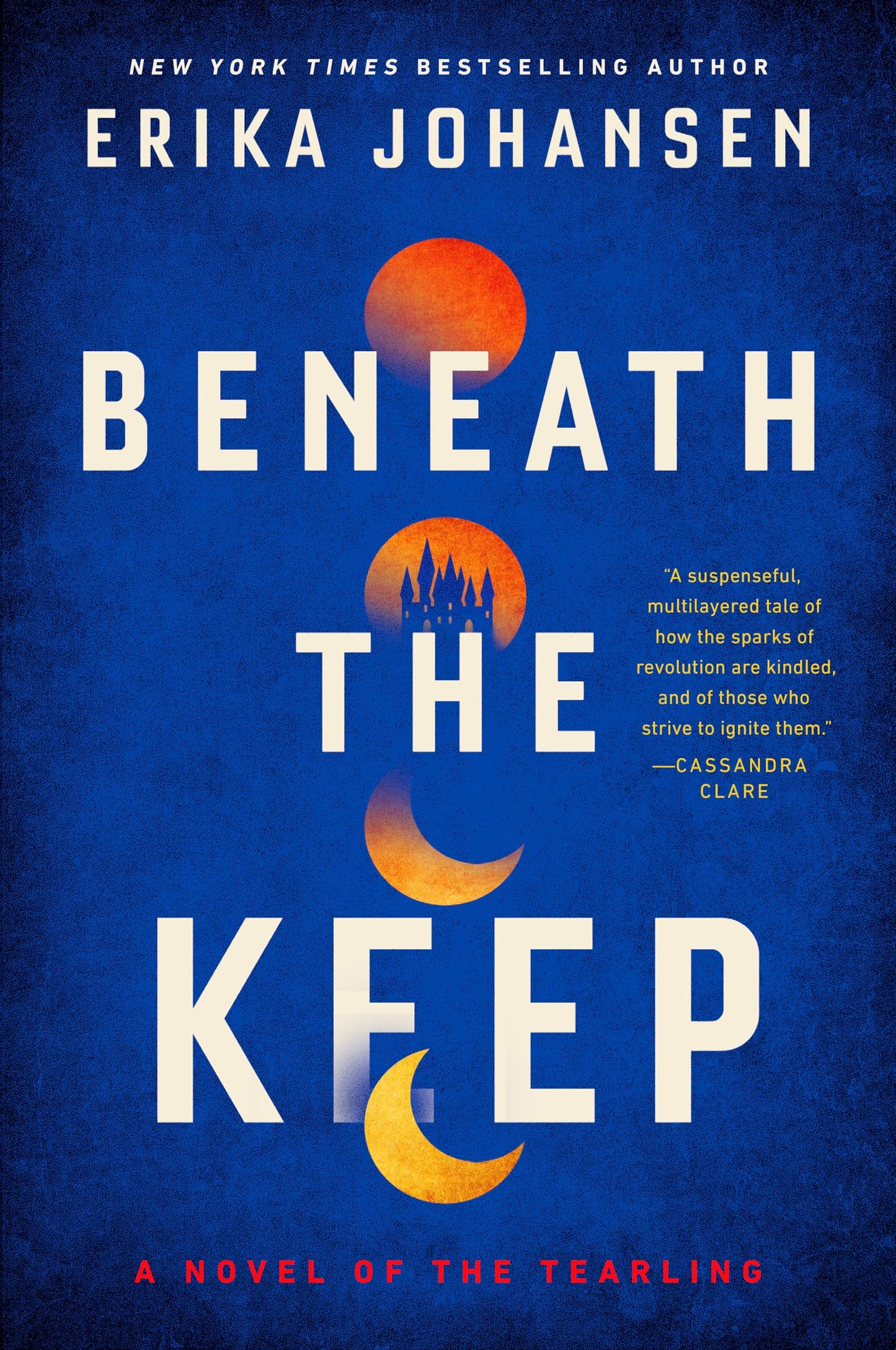 Beneath the Keep: A Novel of the Tearling (The Queen of the Tearling, 4) [Paperback] Johansen, Erika