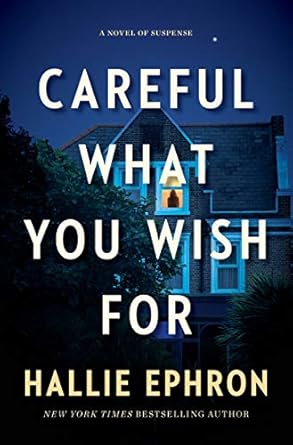 CAREFUL WHAT YOU WISH FOR [Paperback] Ephron, Hallie