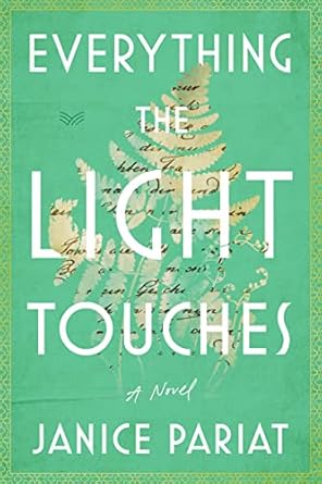 Everything the Light Touches: A Novel [Hardcover] Pariat, Janice