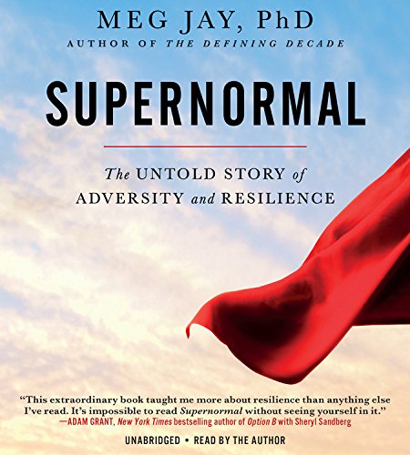 Supernormal: The Untold Story of Adversity and Resilience [Audio CD] Jay, Meg