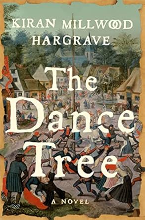 The Dance Tree: A Novel [Hardcover] Hargrave, Kiran Millwood
