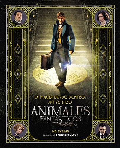 La magia desde dentro: así se hizo Animales fantásticos y dónde encontrarlos (Spanish Edition)