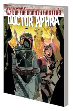 STAR WARS: DOCTOR APHRA VOL. 3 - WAR OF THE BOUNTY HUNTERS [Paperback] Wong, Alyssa; Jung, Minkyu; Sabbatini, Frederico and Pichelli, Sara