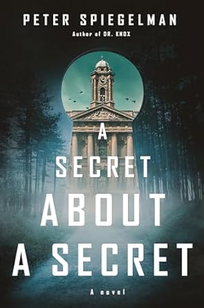 A Secret About a Secret: A novel [Hardcover] Spiegelman, Peter