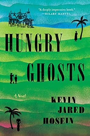 Hungry Ghosts: A Novel [Hardcover] Hosein, Kevin Jared