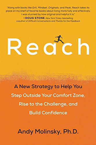 Reach: A New Strategy to Help You Step Outside Your Comfort Zone, Rise to the Challenge and Build Confidence [Hardcover] Molinsky, Andy