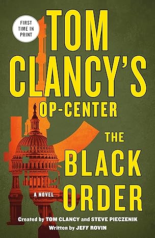 Tom Clancy's Op-Center: The Black Order: A Novel (Tom Clancy's Op-Center, 20) Rovin, Jeff; Clancy, Tom and Pieczenik, Steve
