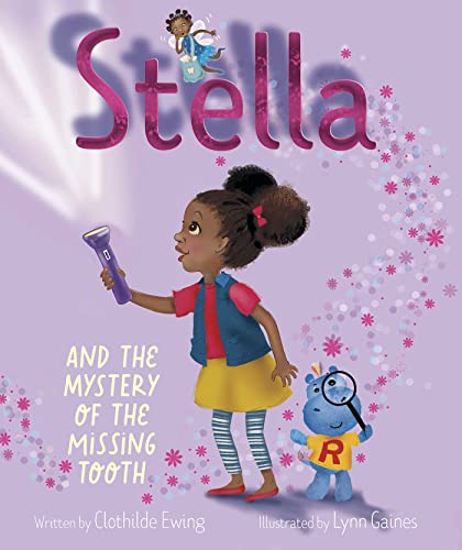 Stella and the Mystery of the Missing Tooth [Hardcover] Ewing, Clothilde and Gaines, Lynn