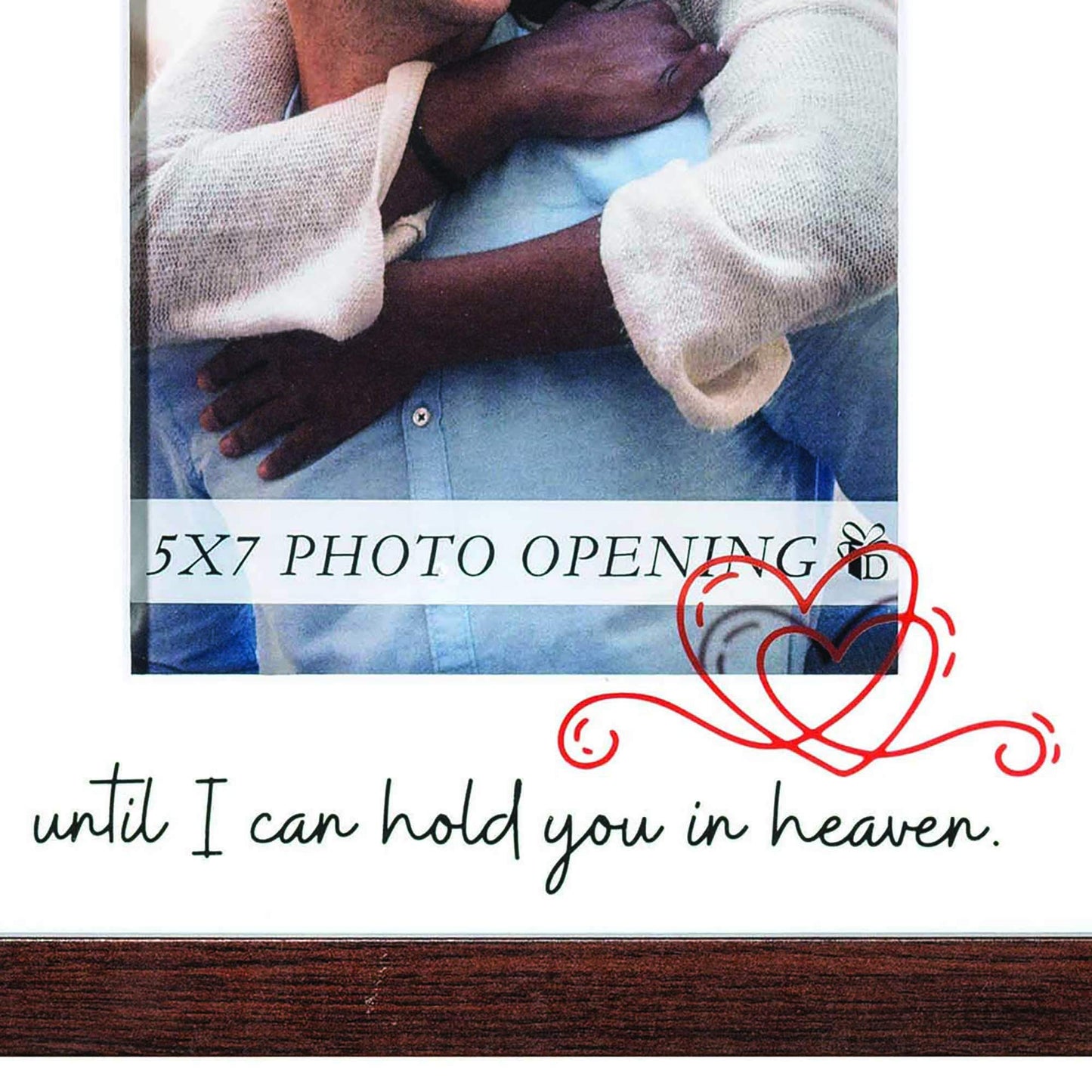Hold You In My Heart Classic White 5 x 7 MDF Wood Wall and Tabletop Frame