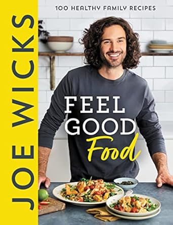 Joe Wicks Feel Good Food [Hardcover] Wicks, Joe