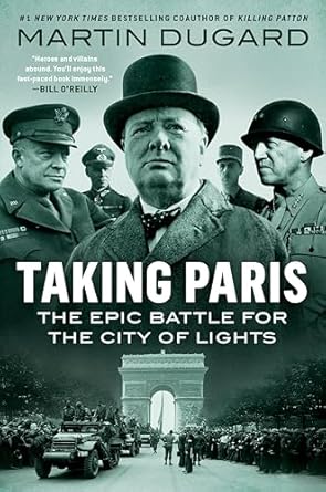 Taking Paris: The Epic Battle for the City of Lights [Paperback] Dugard, Martin
