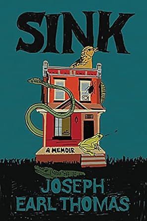 Sink: A Memoir [Hardcover] Thomas, Joseph Earl