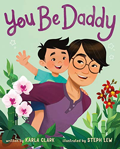 You Be Daddy [Hardcover] Clark, Karla and Lew, Steph