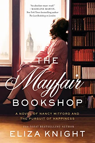The Mayfair Bookshop: A Novel of Nancy Mitford and the Pursuit of Happiness [Paperback] Knight, Eliza