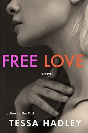 Free Love: A Novel [Paperback] Hadley, Tessa
