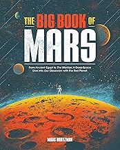 The Big Book of Mars: From Ancient Egypt to The Martian, A Deep-Space Dive into Our Obsession with the Red Planet [Paperback] Hartzman, Marc