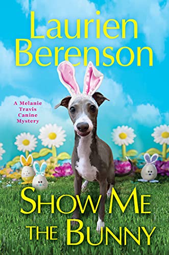 Show Me the Bunny (A Melanie Travis Mystery) [Hardcover] Berenson, Laurien