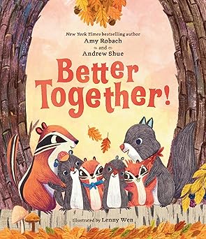 Better Together! [Hardcover] Robach, Amy; Shue, Andrew and Wen, Lenny