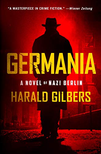 Germania: A Novel of Nazi Berlin Gilbers, Harald and Roeschm, Alexandra