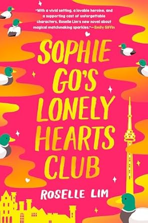 Sophie Go's Lonely Hearts Club [Paperback] Lim, Roselle