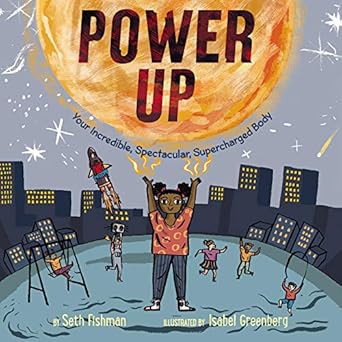 Power Up [Hardcover] Fishman, Seth and Greenberg, Isabel