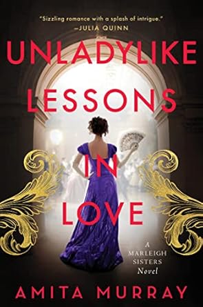 Unladylike Lessons in Love: A Marleigh Sisters Novel (The Marleigh Sisters, 1) [Paperback] Murray, Amita