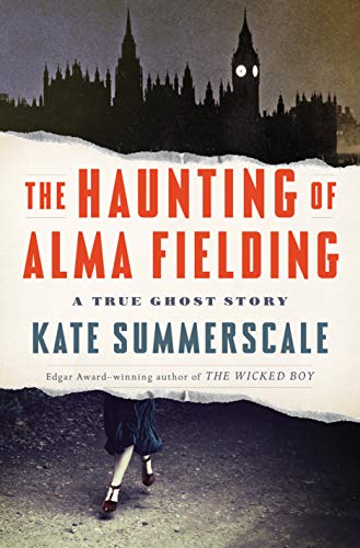 The Haunting of Alma Fielding: A True Ghost Story [Hardcover] Summerscale, Kate